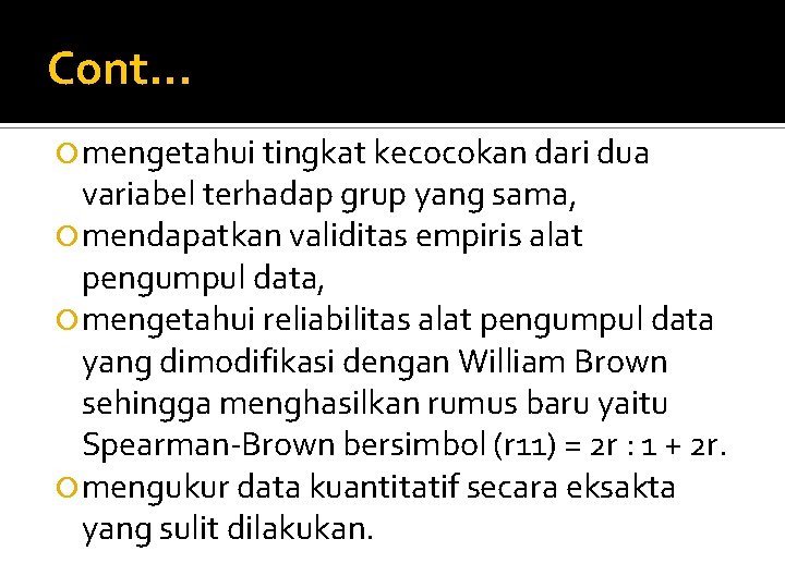 Cont. . . mengetahui tingkat kecocokan dari dua variabel terhadap grup yang sama, mendapatkan