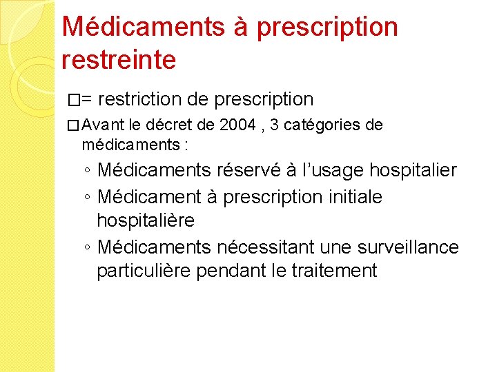 Médicaments à prescription restreinte �= restriction de prescription � Avant le décret de 2004