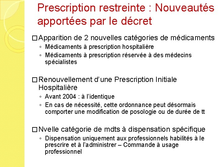 Prescription restreinte : Nouveautés apportées par le décret � Apparition de 2 nouvelles catégories