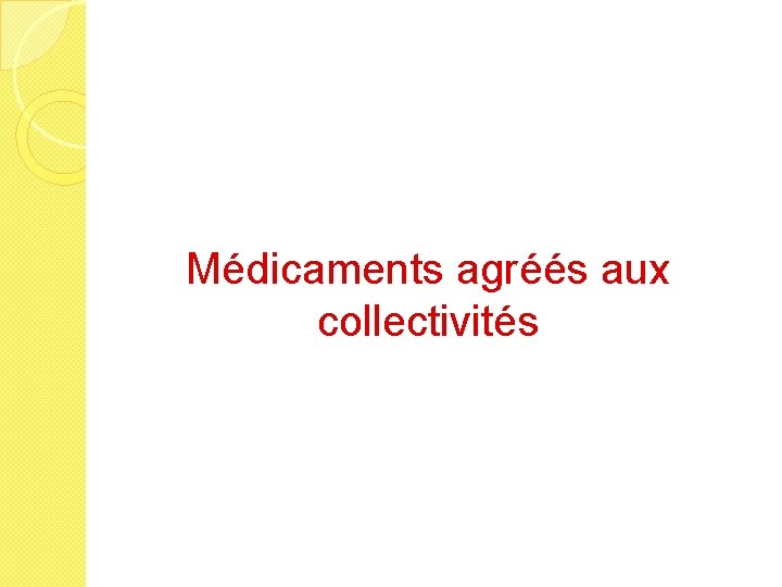 Médicaments agréés aux collectivités 