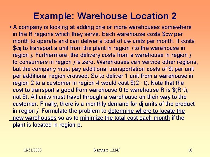 Example: Warehouse Location 2 • A company is looking at adding one or more