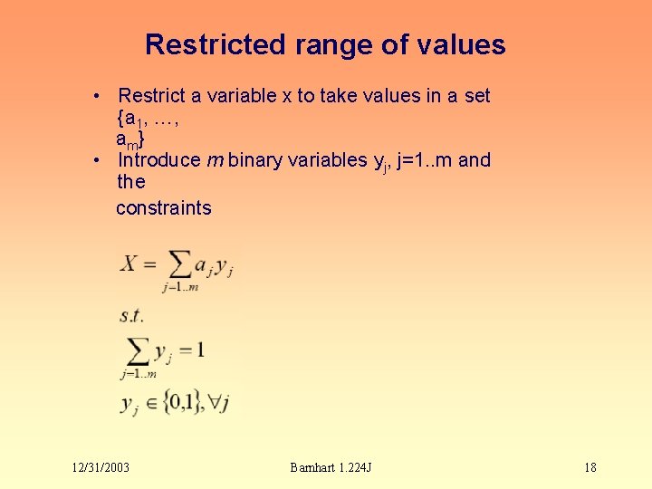 Restricted range of values • Restrict a variable x to take values in a