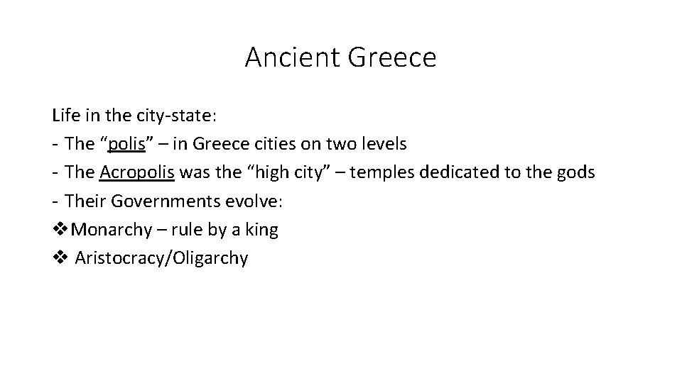 Ancient Greece Life in the city-state: - The “polis” – in Greece cities on Ancient Greece Life in the city-state: - The “polis” – in Greece cities on