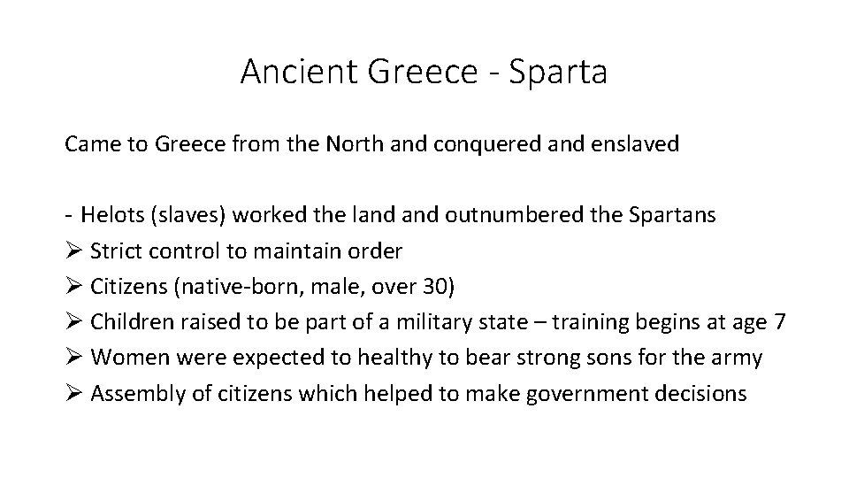 Ancient Greece - Sparta Came to Greece from the North and conquered and enslaved Ancient Greece - Sparta Came to Greece from the North and conquered and enslaved