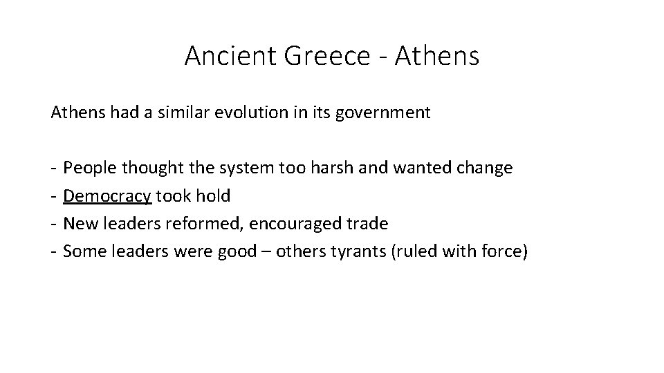 Ancient Greece - Athens had a similar evolution in its government - People thought Ancient Greece - Athens had a similar evolution in its government - People thought