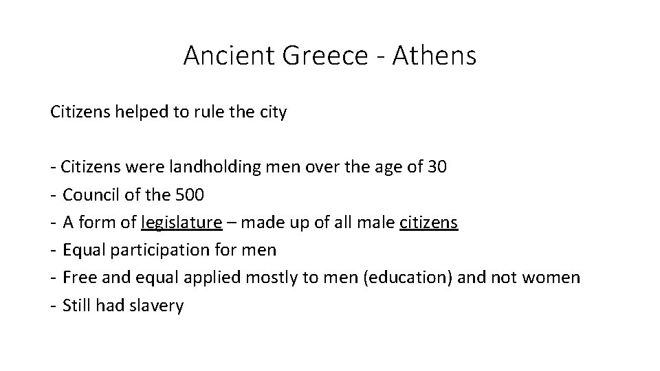 Ancient Greece - Athens Citizens helped to rule the city - Citizens were landholding Ancient Greece - Athens Citizens helped to rule the city - Citizens were landholding