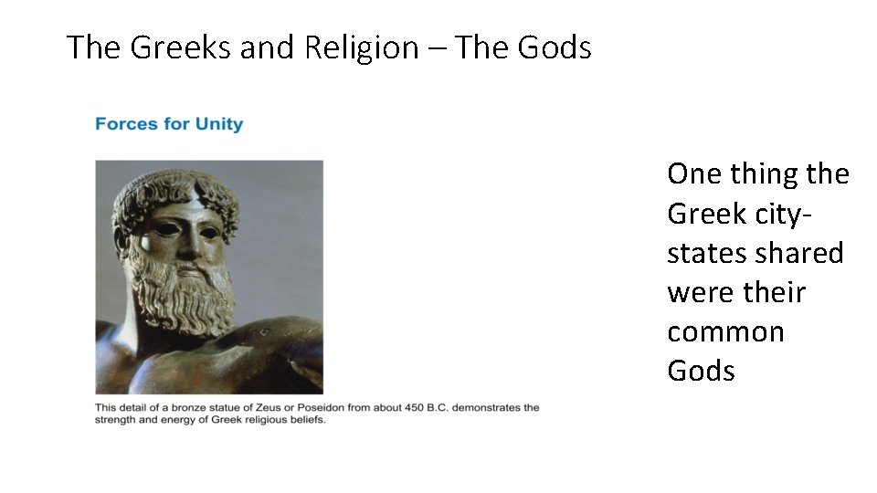 The Greeks and Religion – The Gods One thing the Greek citystates shared were The Greeks and Religion – The Gods One thing the Greek citystates shared were