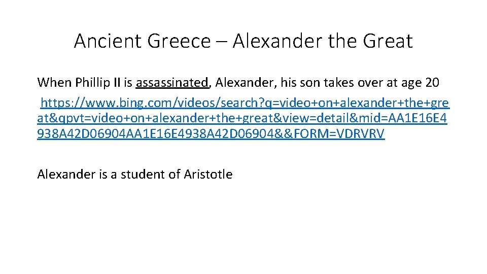 Ancient Greece – Alexander the Great When Phillip II is assassinated, Alexander, his son Ancient Greece – Alexander the Great When Phillip II is assassinated, Alexander, his son