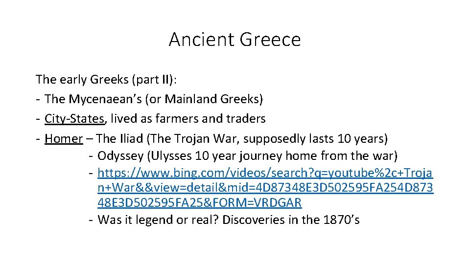Ancient Greece The early Greeks (part II): - The Mycenaean’s (or Mainland Greeks) - Ancient Greece The early Greeks (part II): - The Mycenaean’s (or Mainland Greeks) -