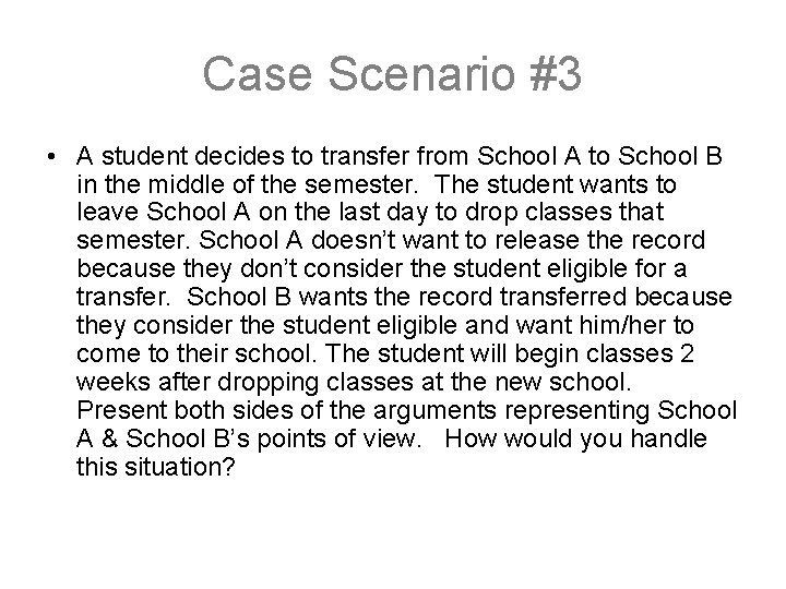 Case Scenario #3 • A student decides to transfer from School A to School