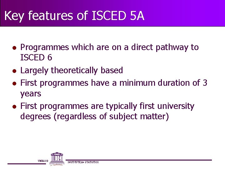 Key features of ISCED 5 A l l Programmes which are on a direct