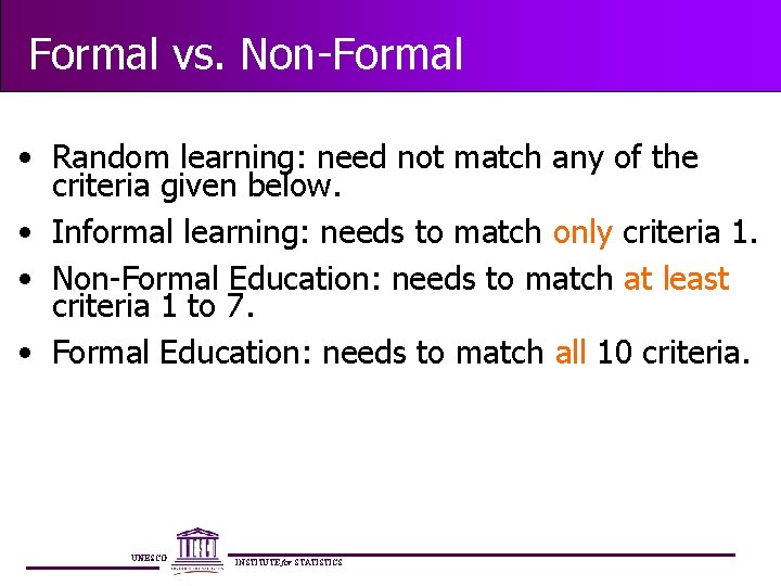Formal vs. Non-Formal • Random learning: need not match any of the criteria given