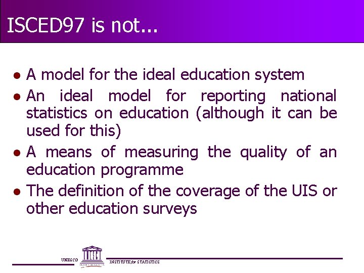 ISCED 97 is not. . . l l A model for the ideal education