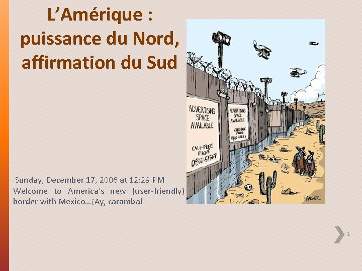 L’Amérique : puissance du Nord, affirmation du Sud Sunday, December 17, 2006 at 12: