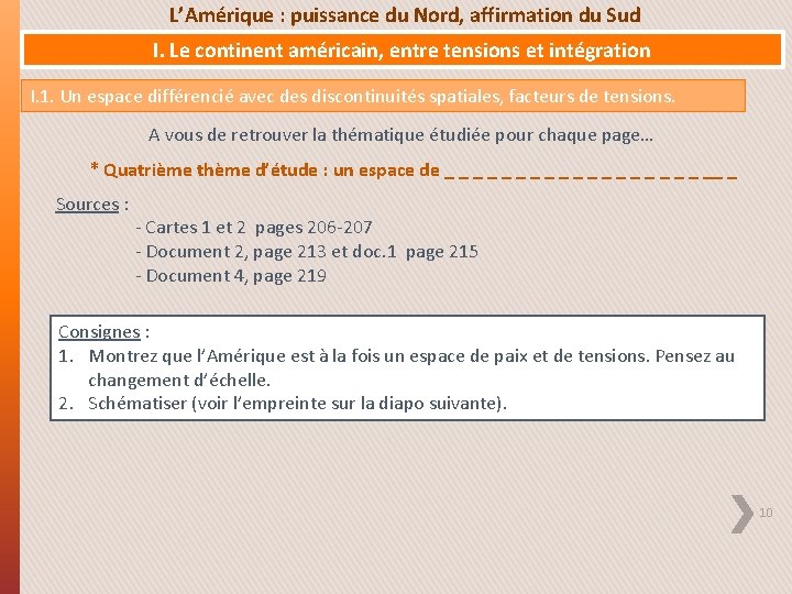 L’Amérique : puissance du Nord, affirmation du Sud I. Le continent américain, entre tensions