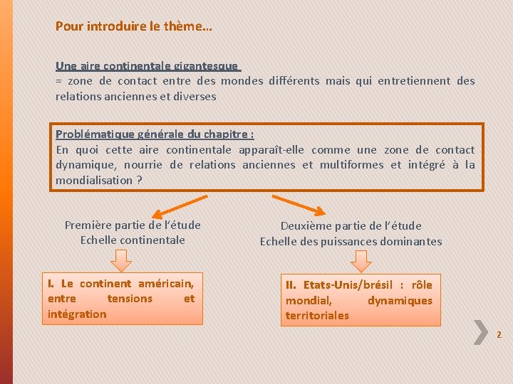 Pour introduire le thème… Une aire continentale gigantesque = zone de contact entre des