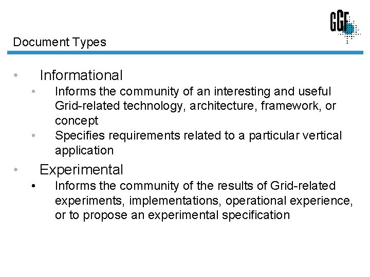 Document Types • Informational • • • Informs the community of an interesting and