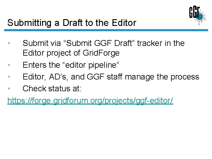 Submitting a Draft to the Editor • Submit via “Submit GGF Draft” tracker in