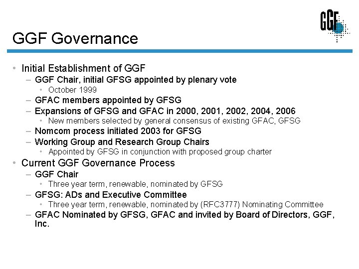 GGF Governance • Initial Establishment of GGF – GGF Chair, initial GFSG appointed by