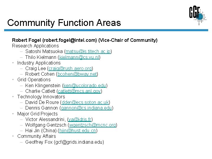 Community Function Areas Robert Fogel (robert. fogel@intel. com) (Vice-Chair of Community) Research Applications –
