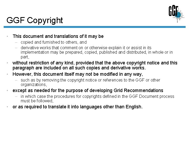 GGF Copyright • This document and translations of it may be – copied and