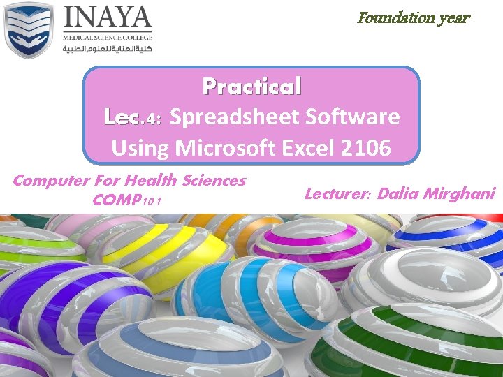 Foundation year Practical Lec. 4: Spreadsheet Software Using Microsoft Excel 2106 Computer For Health