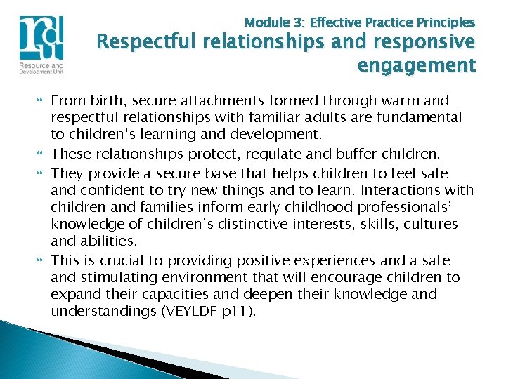 Module 3: Effective Practice Principles Respectful relationships and responsive engagement From birth, secure attachments