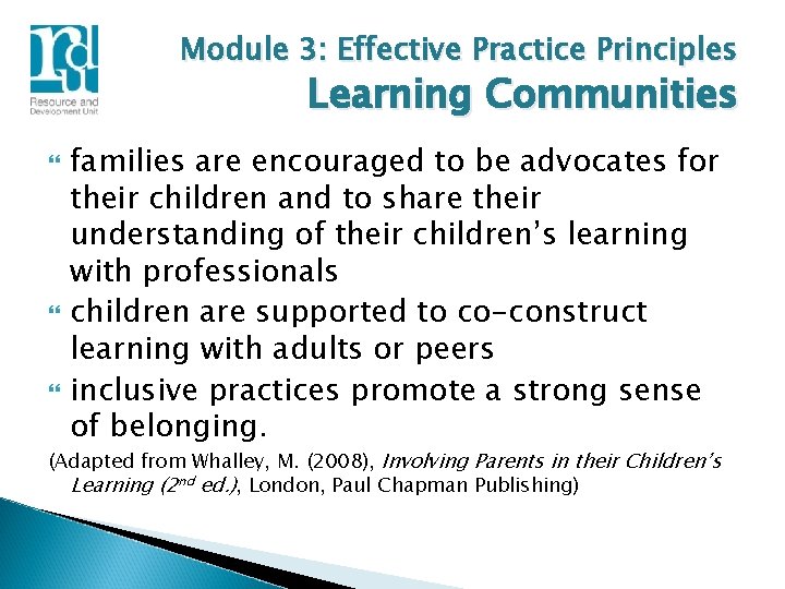 Module 3: Effective Practice Principles Learning Communities families are encouraged to be advocates for