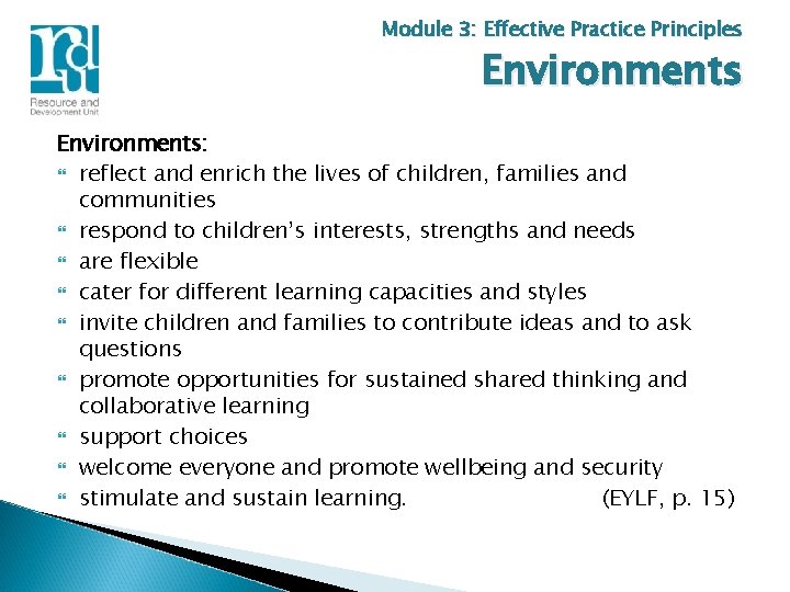 Module 3: Effective Practice Principles Environments: reflect and enrich the lives of children, families