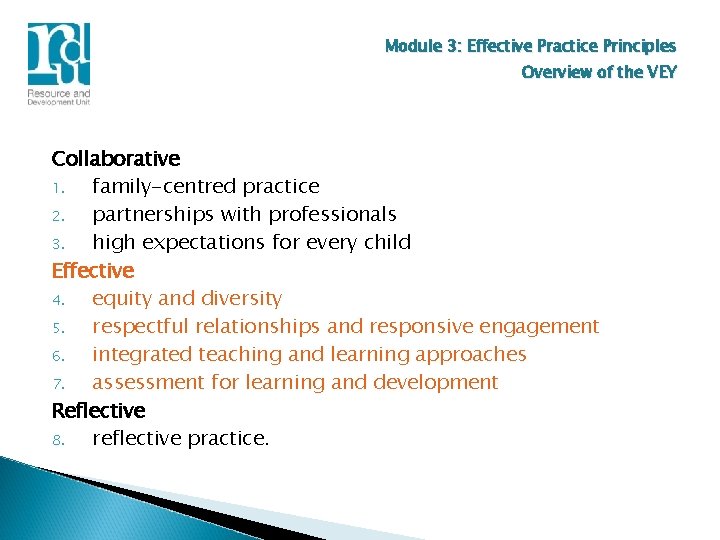 Module 3: Effective Practice Principles Overview of the VEY Collaborative 1. family-centred practice 2.