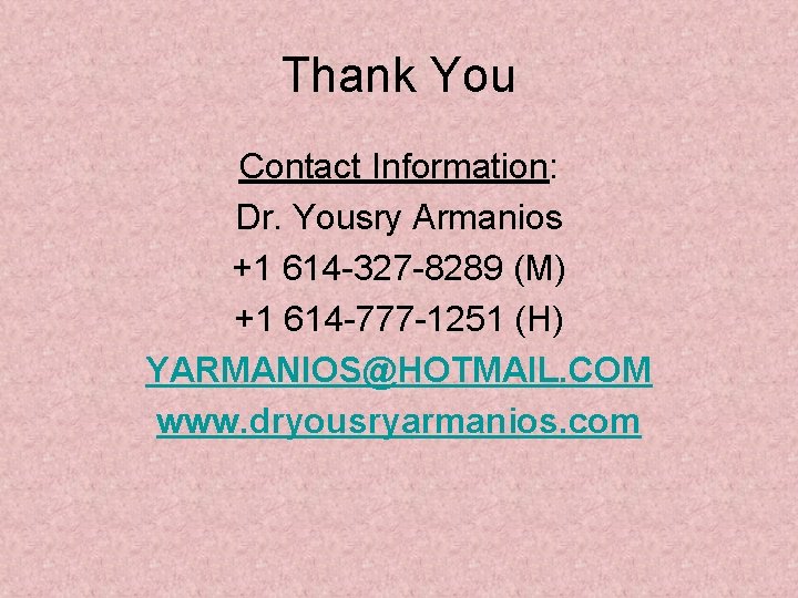 Thank You Contact Information: Dr. Yousry Armanios +1 614 -327 -8289 (M) +1 614