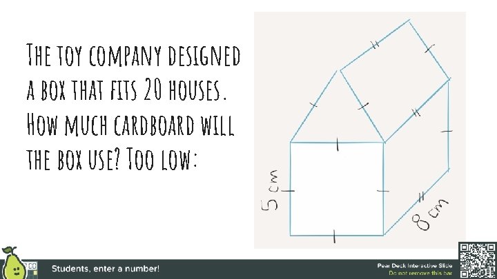 The toy company designed a box that fits 20 houses. How much cardboard will