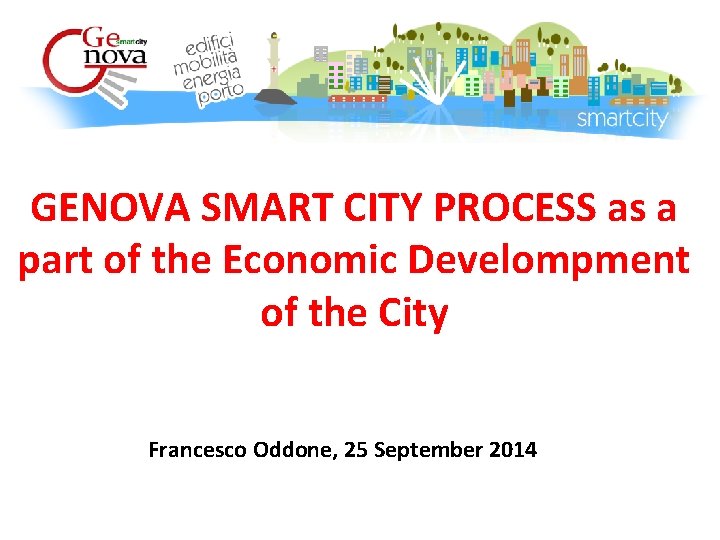 GENOVA SMART CITY PROCESS as a part of the Economic Develompment of the City