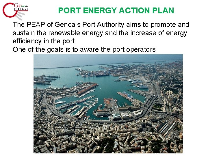 PORT ENERGY ACTION PLAN The PEAP of Genoa’s Port Authority aims to promote and