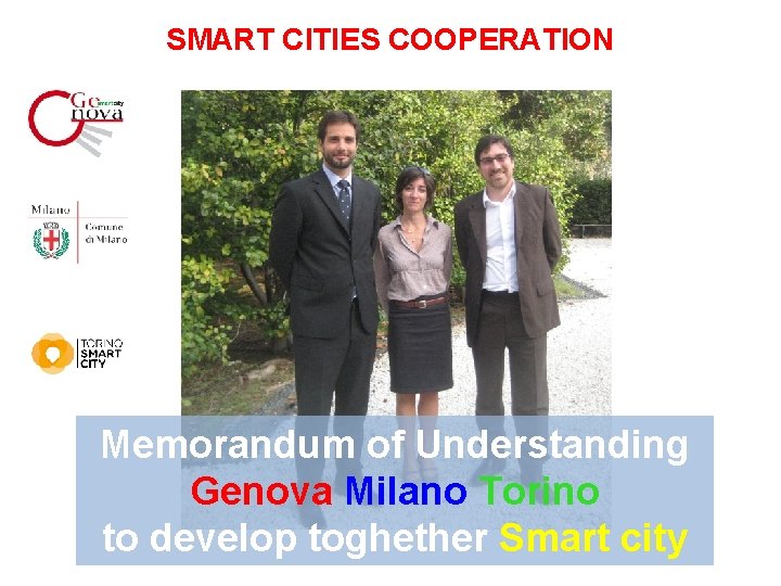 SMART CITIES COOPERATION Memorandum of Understanding Genova Milano Torino to develop toghether Smart city