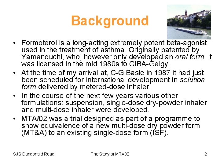 Background • Formoterol is a long-acting extremely potent beta-agonist used in the treatment of