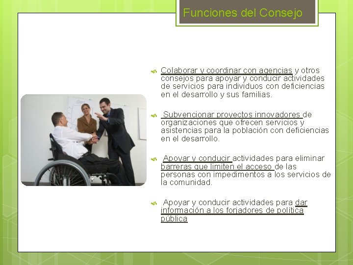 Funciones del Consejo Colaborar y coordinar con agencias y otros consejos para apoyar y Funciones del Consejo Colaborar y coordinar con agencias y otros consejos para apoyar y