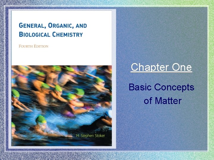 Chapter One Basic Concepts of Matter 