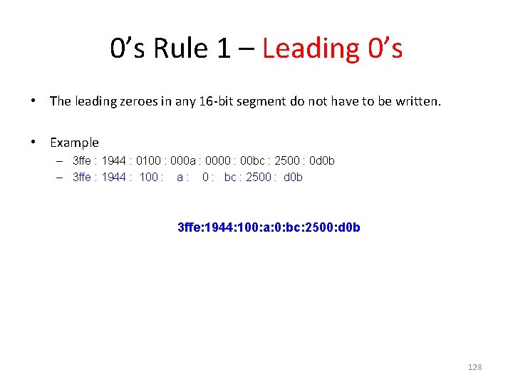 0’s Rule 1 – Leading 0’s • The leading zeroes in any 16 -bit