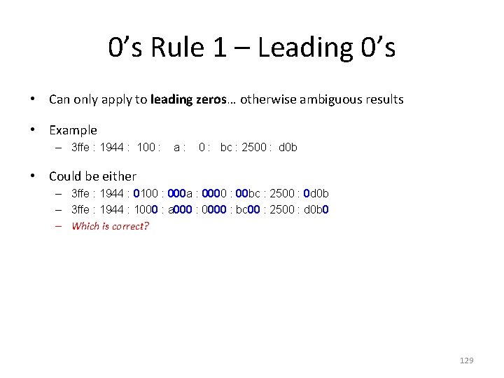 0’s Rule 1 – Leading 0’s • Can only apply to leading zeros… otherwise