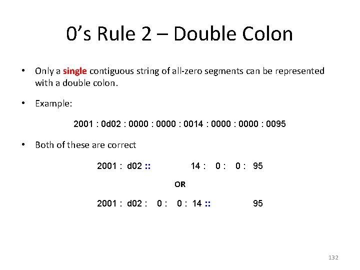 0’s Rule 2 – Double Colon • Only a single contiguous string of all-zero