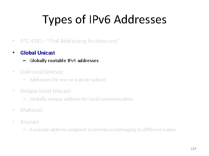 Types of IPv 6 Addresses • RFC 4291– “IPv 6 Addressing Architecture” • Global