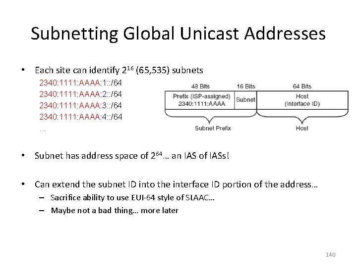 Subnetting Global Unicast Addresses • Each site can identify 216 (65, 535) subnets 2340: