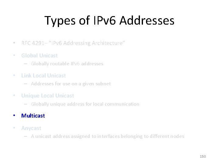 Types of IPv 6 Addresses • RFC 4291– “IPv 6 Addressing Architecture” • Global