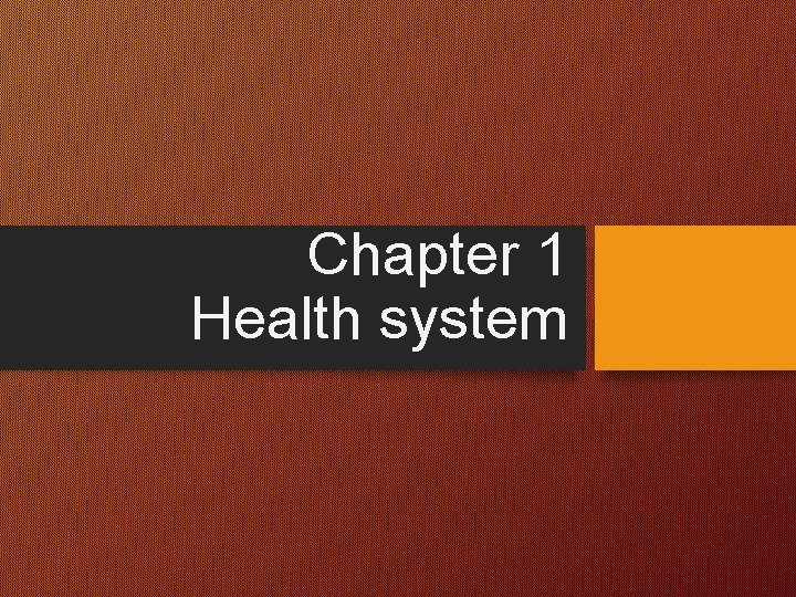 Chapter 1 Health system 