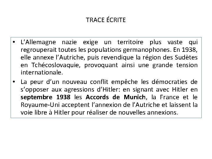 TRACE ÉCRITE • L’Allemagne nazie exige un territoire plus vaste qui regrouperait toutes les