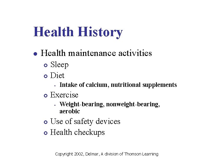 Health History l Health maintenance activities Sleep £ Diet £ £ Intake of calcium,