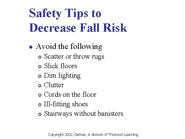 Safety Tips to Decrease Fall Risk l Avoid the following Scatter or throw rugs