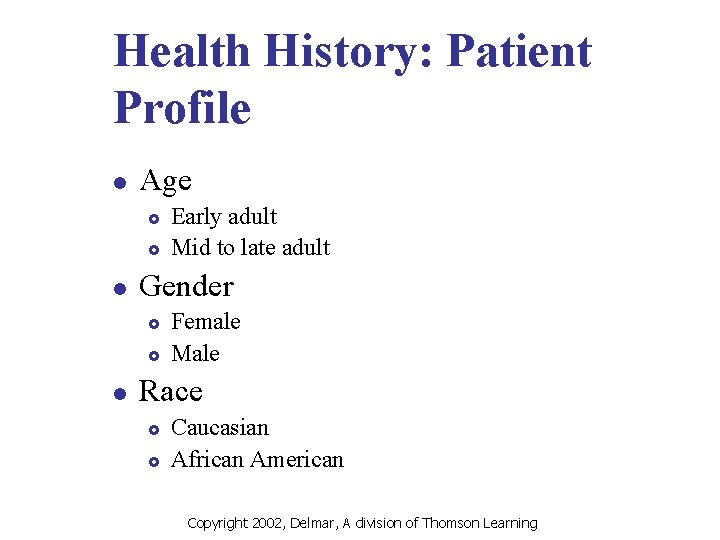 Health History: Patient Profile l Age £ £ l Gender £ £ l Early