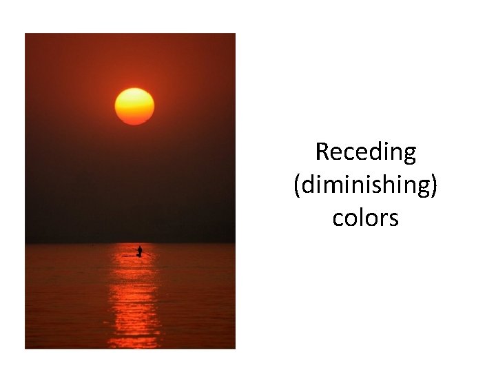 Receding (diminishing) colors 